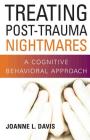 Treating Post-Trauma Nightmares: A Cognitive Behavioral Approach By Joanne L. Davis Cover Image