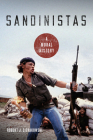 Sandinistas: A Moral History By Robert J. Sierakowski Cover Image