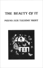 The Beauty of It: Poems for Tuesday Night (Fiddlehead Poetry Books #291) By Theodore Colson Cover Image
