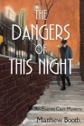 The Dangers of This Night: An Everett Carr Mystery By Matthew Booth Cover Image