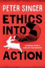 Ethics Into Action: Learning from a Tube of Toothpaste By Peter Singer Cover Image