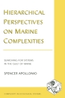 Hierarchical Perspectives on Marine Complexities: Searching for Systems in the Gulf of Maine (Complexity in Ecological Systems) By Spencer Apollonio Cover Image