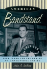 American Bandstand: Dick Clark and the Making of a Rock 'n' Roll Empire Cover Image