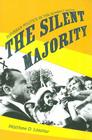 The Silent Majority: Suburban Politics in the Sunbelt South (Politics and Society in Modern America #51) By Matthew D. Lassiter Cover Image