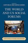 The World and U.S. Social Forums: A Better World is Possible and Necessary By Judith Blau (Editor), Marina Karides (Editor), Judith Blau (Contribution by) Cover Image