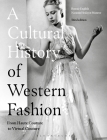 A Cultural History of Western Fashion: From Haute Couture to Virtual Couture By Bonnie English, Nazanin Hedayat Munroe Cover Image