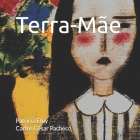 Terra-Mãe (cor): versão original By Carlos César Pacheco, Patrícia Eloy Cover Image