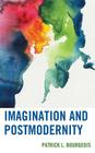 Imagination and Postmodernity (Studies in the Thought of Paul Ricoeur) By Patrick L. Bourgeois Cover Image