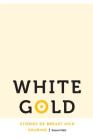 White Gold: Stories of Breast Milk Sharing (Anthropology of Contemporary North America) By Susan Falls Cover Image