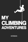 My Climbing Adventures: Notebook - routes - training - successes - mountains - gift idea - gift - squared - 6 x 9 inch By Written Note Cover Image