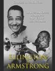 Ellington and Armstrong: The Lives and Careers of America's Most Famous Jazz Performers By Charles River Cover Image