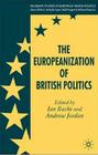 The Europeanization of British Politics (Palgrave Studies in European Union Politics) By I. Bache (Editor), A. Jordan (Editor) Cover Image