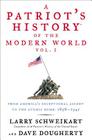 A Patriot's History® of the Modern World, Vol. I: From America’s Exceptional Ascent to the Atomic Bomb: 1898-1945 Cover Image