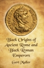 Black Origins Of Ancient Rome And Black Roman Emperors Cover Image