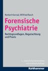 Forensische Psychiatrie: Rechtsgrundlagen, Begutachtung Und Praxis By Norbert Konrad, Wilfried Rasch, Christian Huchzermeier (Contribution by) Cover Image
