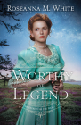 Worthy of Legend By Roseanna M. White Cover Image