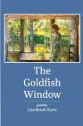 The Goldfish Window By Lisa Beech Hartz Cover Image