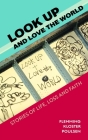 Look Up and Love the World: Stories of life, loss and faith By Flemming Kloster Kloster Poulsen, Alex Casey (Designed by) Cover Image