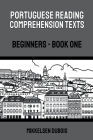 Portuguese Reading Comprehension Texts: Beginners - Book One Cover Image