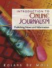 Introduction to Online Journalism: Publishing News and Information Cover Image