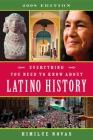 Everything You Need to Know About Latino History: 2008 Edition By Himilce Novas Cover Image