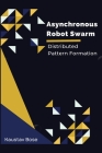 Asynchronous Robot Swarm Distributed Pattern Formation Cover Image