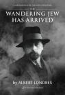 The Wandering Jew Has Arrived By Londres Albert Cover Image