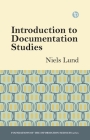 Introduction To Documentation Studies (Foundations of the Information Sciences) By Niels Lund Cover Image