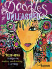 Doodles Unleashed: Mixed-Media Techniques for Doodling, Mark-Making & Lettering By Traci Bautista Cover Image