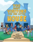 Too Many Visitors For One Little House: A mutli-cultural story about a Mexican American family who moves into a new neighborhood Cover Image