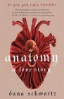 Anatomy: A Love Story (The Anatomy Duology #1) By Dana Schwartz Cover Image
