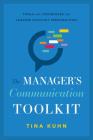 The Manager's Communication Toolkit: Tools and Techniques for Leading Difficult Personalities By Tina Kuhn Cover Image