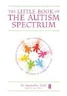 The Little Book of the Autism Spectrum (Little Books) By Samantha Todd, Ian Gilbert (Editor) Cover Image