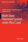 Multi-Layer Pavement System Under Blast Load (Springer Tracts in Civil Engineering) By Jun Wu, Hao Wu, Hong Wei Andy Tan Cover Image