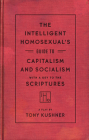 The Intelligent Homosexual's Guide to Capitalism and Socialism with a Key to the Scriptures By Tony Kushner Cover Image