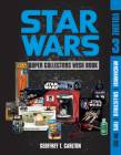 Star Wars Super Collector's Wish Book, Vol. 3: Merchandise, Collectibles, Toys, 2011-2022 By Geoffrey T. Carlton Cover Image