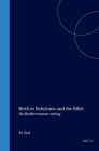 Birth in Babylonia and the Bible: Its Mediterranean Setting (Cuneiform Monographs #14) Cover Image