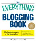 The Everything Blogging Book: Publish Your Ideas, Get Feedback, And Create Your Own Worldwide Network (Everything®) By Aliza Risdahl Cover Image