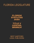 Florida Statutes 2020 Title V Judicial Branch: West Hartford Legal Publishing Cover Image