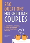 Before We Marry: A Journal for Christian Couples: 250 Questions for Couples to Grow Together In Faith By Suzanne Shaw Cover Image