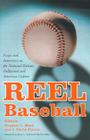 Reel Baseball: Essays and Interviews on the National Pastime, Hollywood and American Culture By Stephen C. Wood (Editor), J. David Pincus (Editor) Cover Image