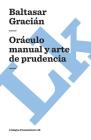 Oráculo manual y arte de prudencia By Baltasar Gracián Cover Image