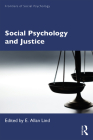 Social Psychology and Justice (Frontiers of Social Psychology) By E. Allan Lind (Editor) Cover Image
