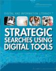 Strategic Searches Using Digital Tools (Digital and Information Literacy) By Isobel Towne, Jason Porterfield Cover Image