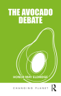 The Avocado Debate By Honor May Eldridge Cover Image