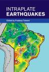 Intraplate Earthquakes By Pradeep Talwani (Editor) Cover Image