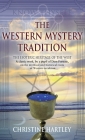 The Western Mystery Tradition: The Esoteric Heritage of the West Cover Image