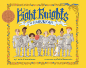 The Eight Knights of Hanukkah By Leslie Kimmelman, Galia Bernstein (Illustrator) Cover Image
