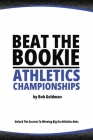 Beat the Bookie - Athletics Championships: Master the Art of Beating the Odds By Bob Goldman Cover Image