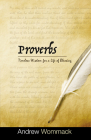 Proverbs: Timeless Wisdom for a Life of Blessing By Wommack Cover Image
